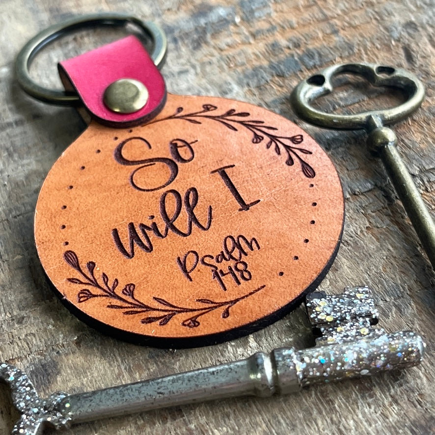 So Will I Leather Key Fob | Psalm 148 Faith & Encouragement Keepsake