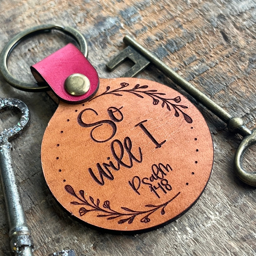 So Will I Leather Key Fob | Psalm 148 Faith & Encouragement Keepsake