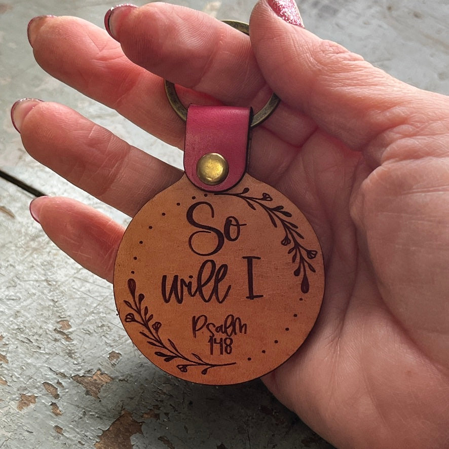 So Will I Leather Key Fob | Psalm 148 Faith & Encouragement Keepsake