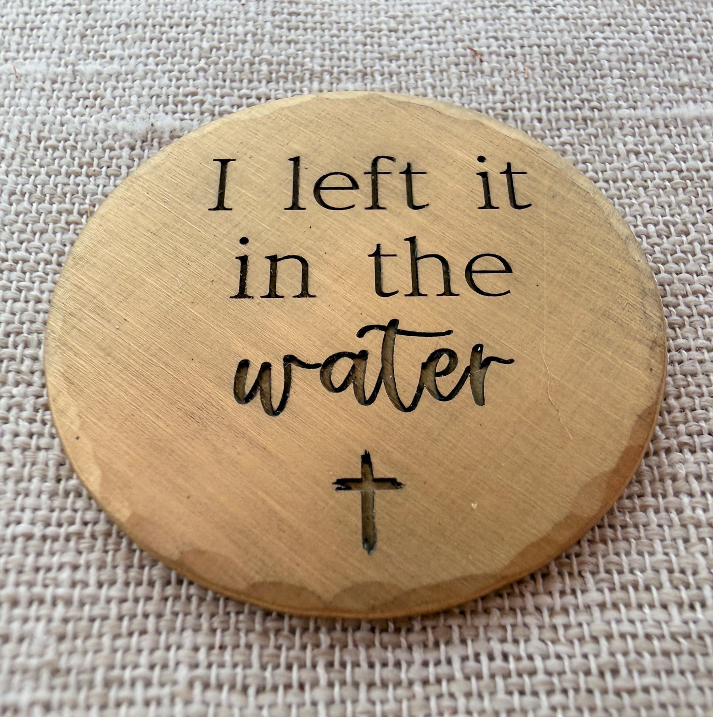 I Left it in the Water - Gift for Christian Baptism - Renewal Gift - Solid Brass Pocket Coin Christian Gift (Copy)