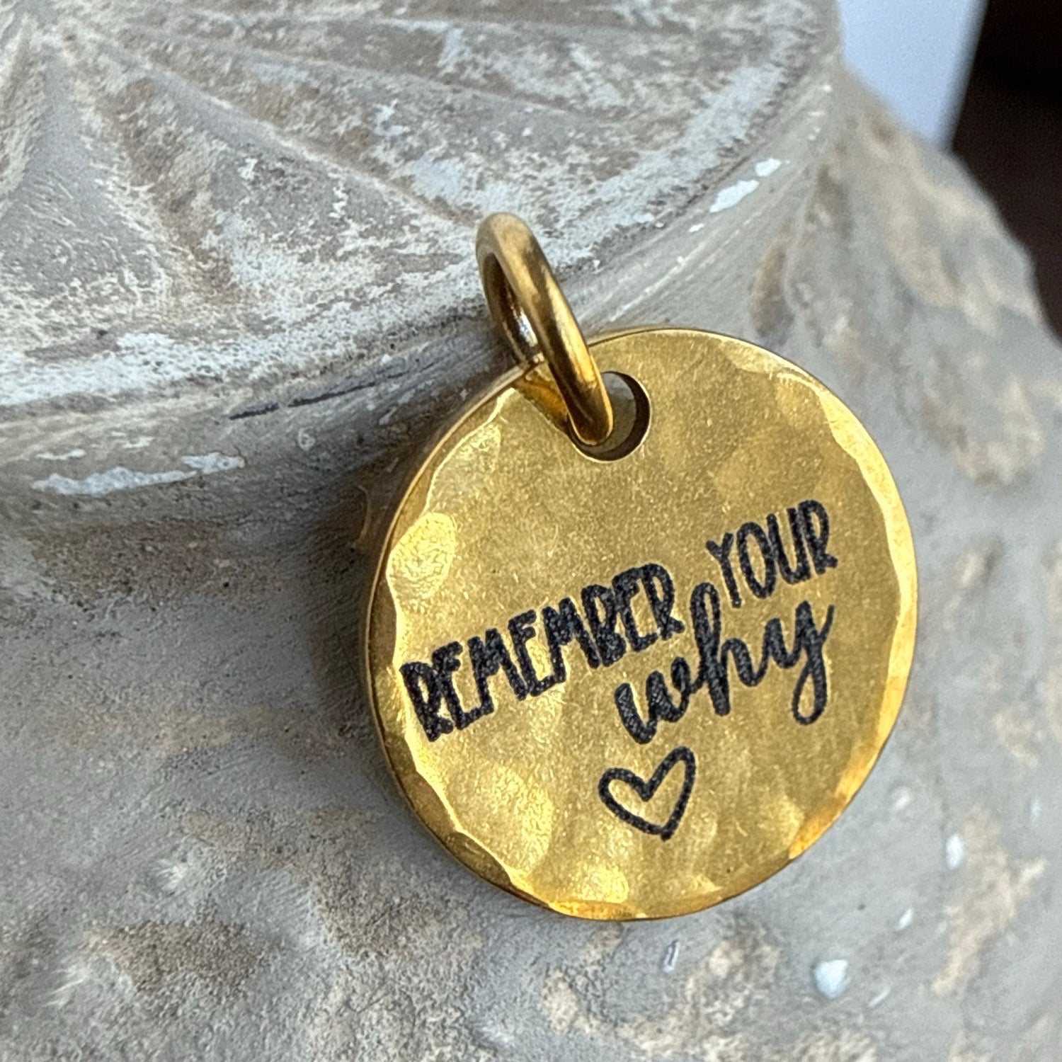 Remember your why gold hammered charm