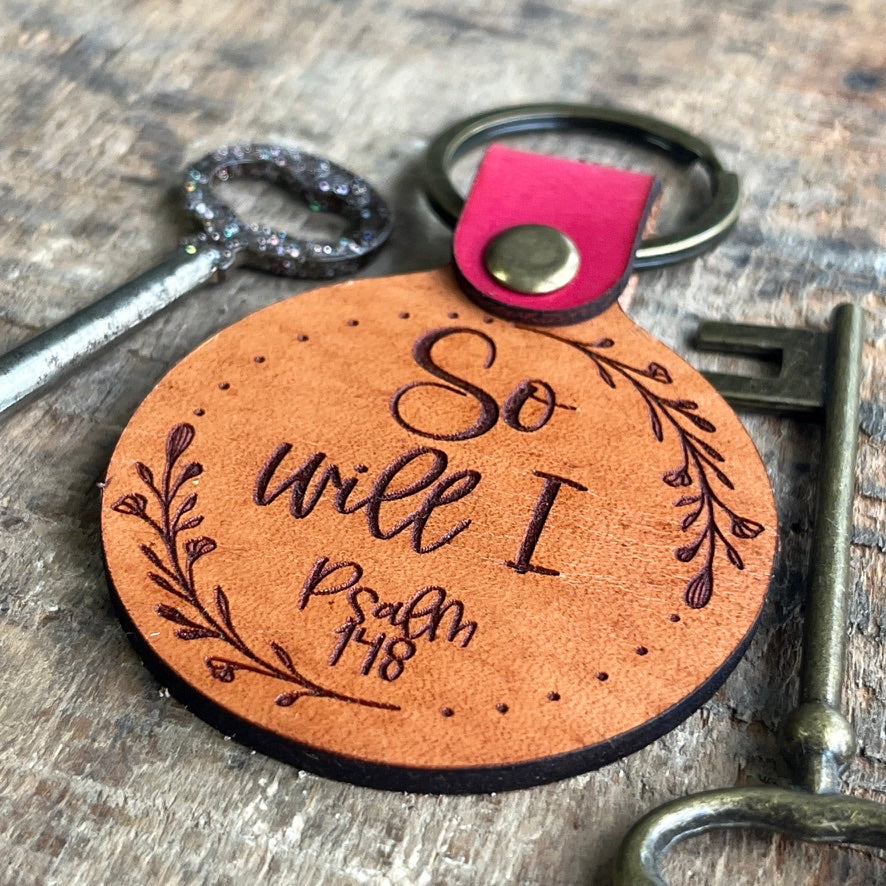 So Will I Leather Key Fob | Psalm 148 Faith & Encouragement Keepsake