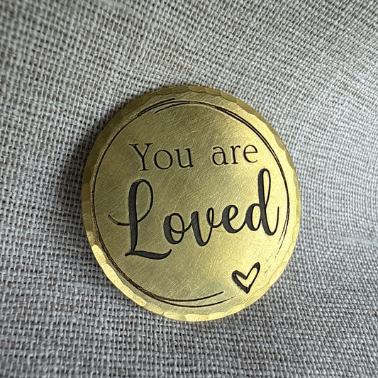 You Are Loved — Encouragement Token