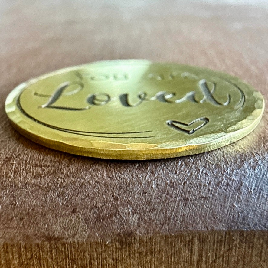 You Are Loved — Encouragement Token