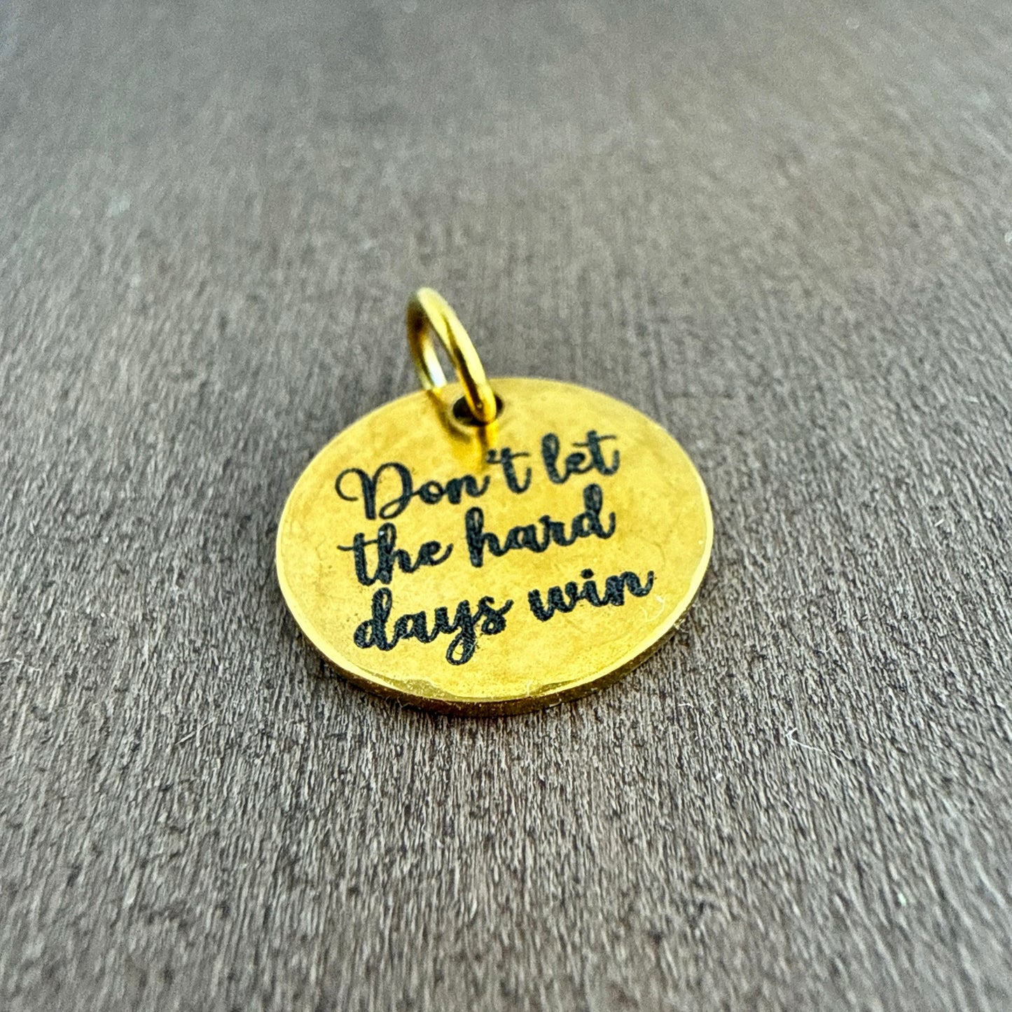Don’t Let the Hard Days Win Charm | Inspirational Gold Jewelry