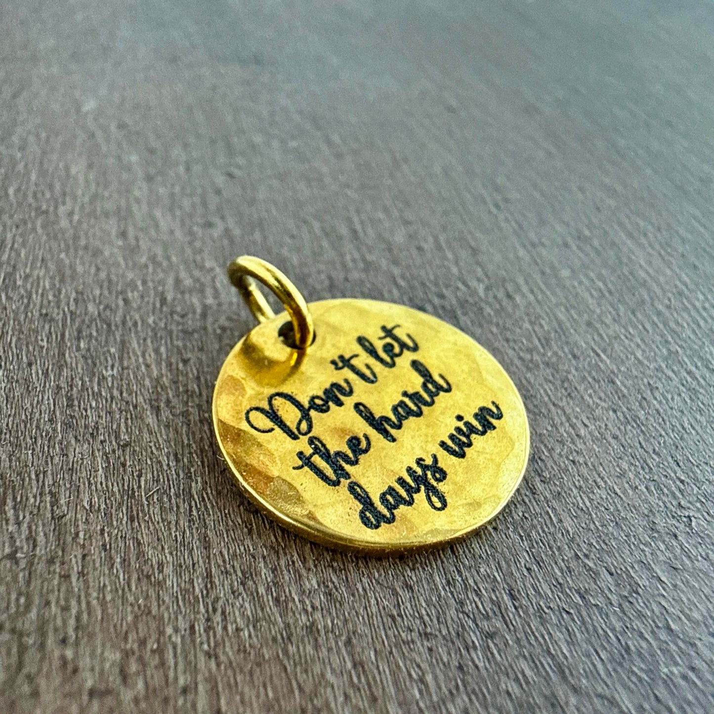 Don’t Let the Hard Days Win Charm | Inspirational Gold Jewelry