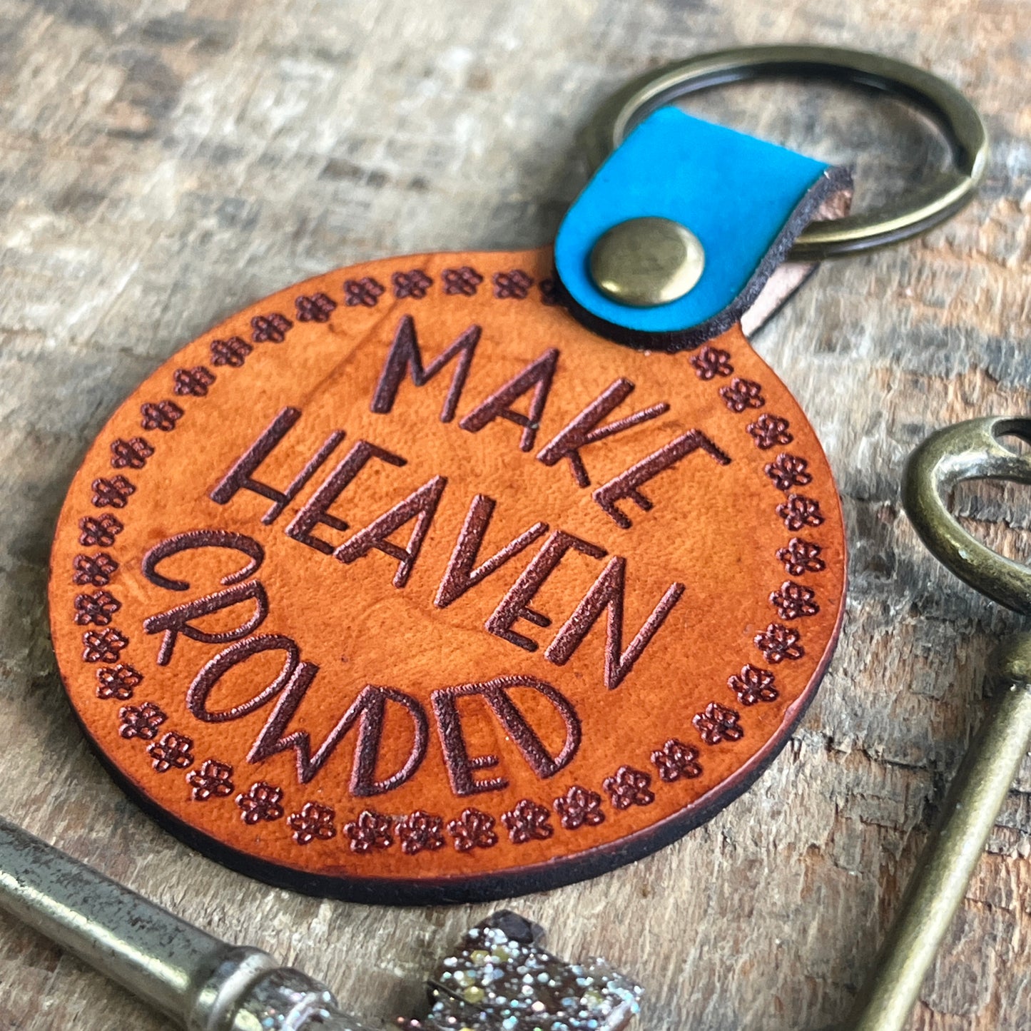 Christian Keychains Handmade, Make Heaven Crowded, Upscale Faith Based Gifts