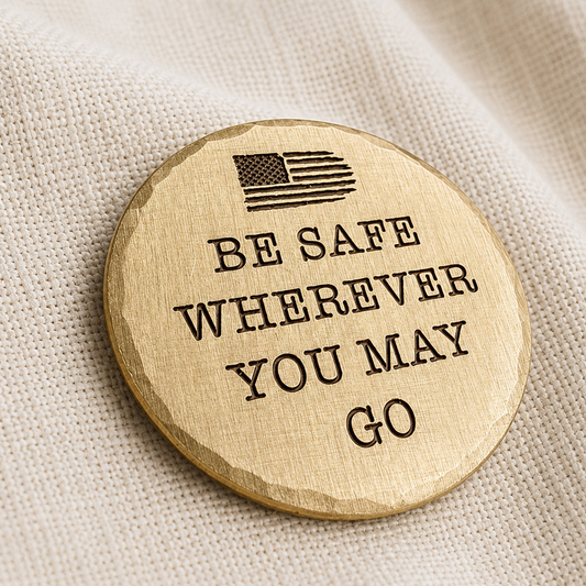 brass deployment coin be safe wherever you may go