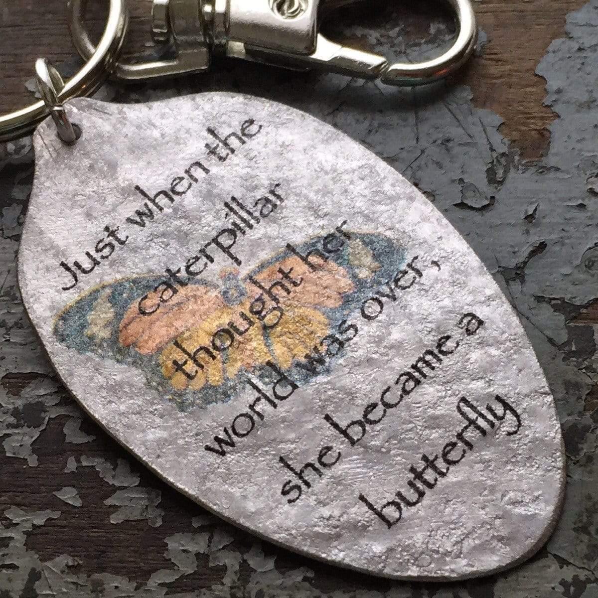 Just when the caterpillar thought her world was over, she became a butterfly Keychain, Silverware Jewelry, Spoon Keychain, Inspiring Gift - KyleeMae Designs